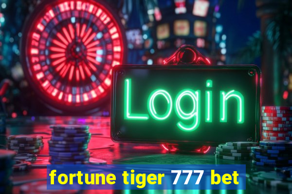 fortune tiger 777 bet